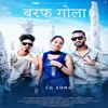 About Baraf Gola Song